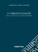 La trinità in Dante. Dalla «Vita Nuova» alla «Divina Commedia» libro