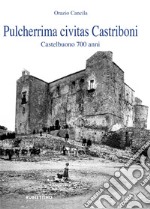 Pulcherrima civitas Castriboni. Castelbuono 700 anni libro