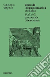 Note di toponomastica arcaica. Indizi di protostorie dimenticate libro di Tripodi Giacomo