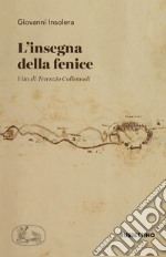 L'insegna della fenice. Vita di Terenzio Collemodi