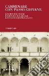 Camminare con passo giovane. Lavoro culturale e servizio ecclesiale di una Facoltà Teologica libro