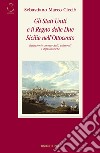 Gli Stati Uniti e il Regno delle Due Sicilie nell'Ottocento. Relazioni commerciali, culturali e diplomatiche libro di Cicciò Sebastiano Marco