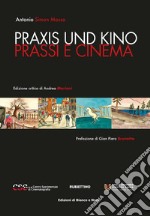 Praxis und kino. Prassi e cinema. Ediz. integrale