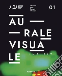 AuraleVisuale. Incipi. Vol. 1