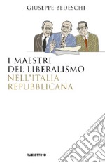 I maestri del liberalismo nell'Italia Repubblicana libro