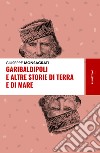 Garibaldipoli e altre storie di terra e di mare libro