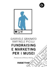 Fundraising e marketing per i musei libro