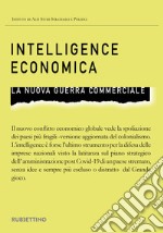 Intelligence economica. La nuova guerra commerciale libro