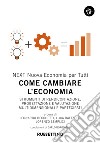 Come cambiare l'economia. Strumenti di rendicontazione, progettazione e valutazione multidimensionali e partecipati libro