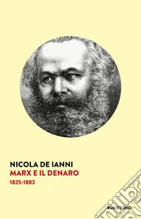 Marx e il denaro. 1835-1883