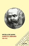 Marx e il denaro. 1835-1883 libro