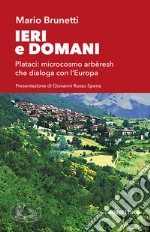 Ieri e domani Plataci: microcosmo arbëresh che dialoga con l'Europa