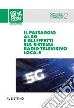 Il passaggio al 5G e gli effetti sul sistema radio-televisivo locale libro