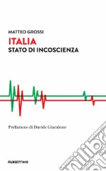 Italia. Stato di incoscienza libro