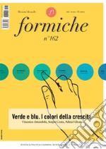 Formiche (2020). Vol. 162: Verde e blu. I colori della crescita libro