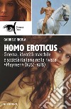 Homo eroticus. Cinema, identità maschile e società italiana nella rivista «Playmen» (1967-1978) libro di Rigola Gabriele