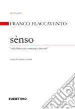 Sènso. «Indefinito ma comunque intenso»