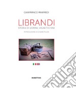 Librandi. Storia di uomini, vigneti e vini. Ediz. italiana e inglese libro