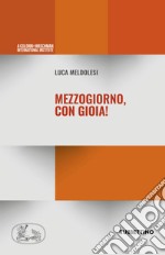 Mezzogiorno, con gioia! libro