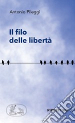 Il filo delle libertà libro