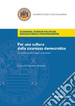 Per una cultura della sicurezza democratica. Il contributo dei saperi universitari libro