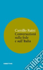 Conversazioni sulla fede e sull'Italia libro