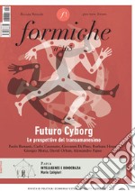 Formiche (2021). Vol. 165: Futuro Cyborg. Le prospettive del transumanesimo libro