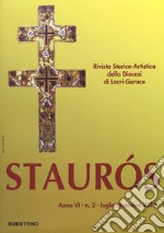 Staurós. Rivista storico-artistica della diocesi di Locri-Gerace (2018). Vol. 2 libro