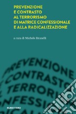 Prevenzione e contrasto al terrorismo di matrice confessionale e alla radicalizzazione libro