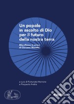 Un popolo in ascolto di Dio per il futuro della nostra terra. Miscellanea in onore di Giovanni Mazzillo libro