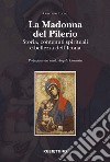 La Madonna del Pilerio. Storia, contenuti spirituali e bellezza dell'icona libro di Tuoto Giacomo