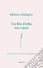 Un filo d'erba tra i sassi libro