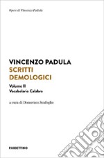 Scritti demologici. Vol. 2: Vocabolario calabro libro