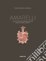 Amarelli. Una storia di innovazione dalla nobili radici libro