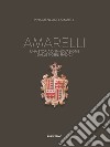 Amarelli. Una storia di innovazione dalla nobili radici libro