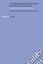 «Le donne parimente e gli uomini tutti lodarono il novellare». Percorsi della cornice narrativa libro