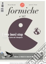 Formiche (2021). Vol. 167: Game (non) stop. Indagine sul potere dei videogiochi libro