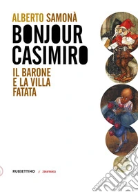 Bonjour Casimiro. Il barone e la villa fatata libro