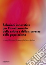 Soluzioni innovative per l'innalzamento della salute e della sicurezza della popolazione