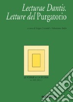 Le forme e la storia (2021). Vol. 1: Lecture Dantis. Letture del Purgatorio libro