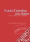 Santa Caterina dello Ionio. Ambiente, stratificazioni culturali, paesaggi rurali libro