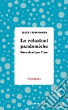 Le relazioni pandemiche. Istruzioni per l'uso libro