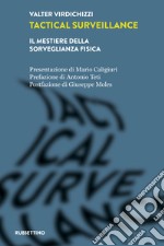 Tactical surveillance. Il mestiere della sorveglianza fisica libro