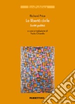 La libertà civile. Scritti politici libro