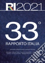 33° Rapporto Italia 2021. Percorsi di ricerca nella società italiana libro