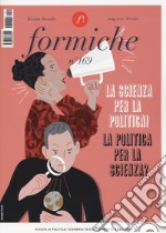 Formiche (2021). Vol. 169: La scienza per la politica! La politica per la scienza? libro