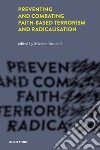 Preventing and combating faith-based terrorism and radicalisation libro