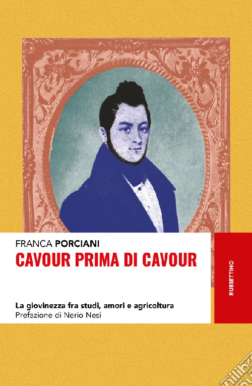 Cavour prima di Cavour. La giovinezza fra studi, amori e agricoltura