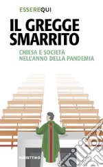 Il gregge smarrito. Chiesa e società nell'anno della pandemia libro