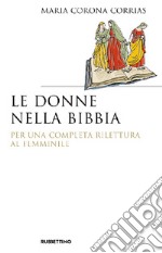 Le donne nella Bibbia. Per una completa rilettura al femminile libro